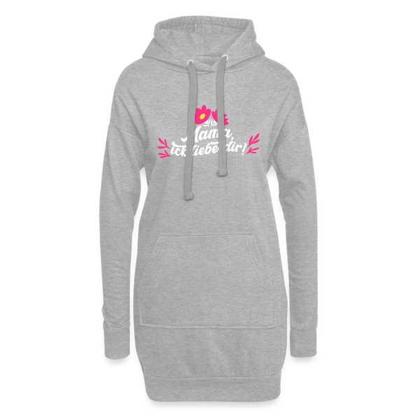 Mama, ick liebe dir! - Hoodie-Kleid - Grau meliert