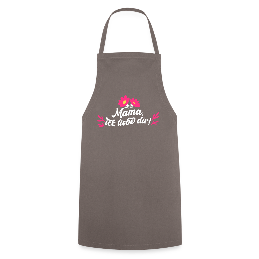 Mama, ick liebe dir! - Kochschürze - Grau