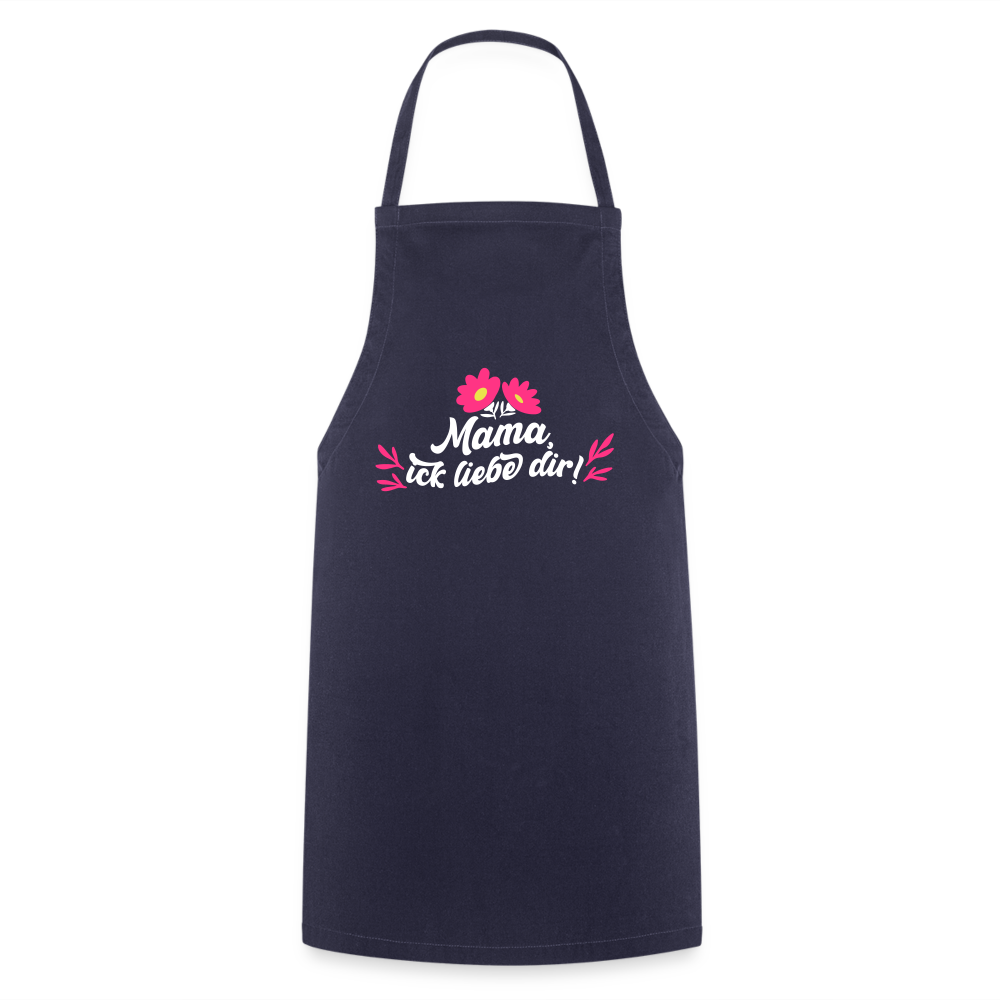 Mama, ick liebe dir! - Kochschürze - Navy
