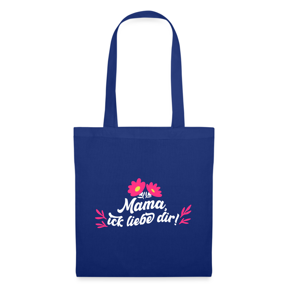 Mama, ick liebe dir! - Stoffbeutel - Royalblau