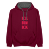 Ick bin Ick! - Kontrast Hoodie - Weinrot/Anthrazit